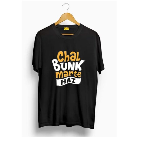 Chal bunk marte hai t shirt