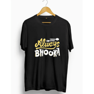 Always Bhooka T shirt