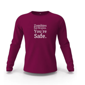 Zombies Eat brain You are Safe Sweatshirt