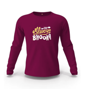 Always Bhooka Quote Sweatshirt