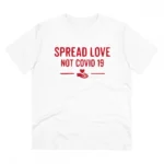 Men's PC Cotton Spread Love Not Covid 19 Printed T Shirt (Color: White, Thread Count: 180GSM)
