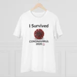 Men's PC Cotton I Survived Corornavirus 2020 Printed T Shirt (Color: White, Thread Count: 180GSM)
