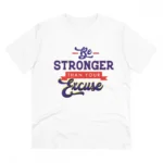 Men's PC Cotton Be Stronger Than Your Excuse Desing Printed T Shirt (Color: White, Thread Count: 180GSM)