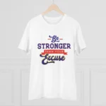 Men's PC Cotton Be Stronger Than Your Excuse Desing Printed T Shirt (Color: White, Thread Count: 180GSM)