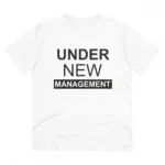 Men's PC Cotton Under New Management Desing Printed T Shirt (Color: White, Thread Count: 180GSM)
