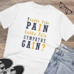 Men's PC Cotton Tuadda Pain Pain Sadda Pain Sympathy Gain Printed T Shirt (Color: White, Thread Count: 180GSM)